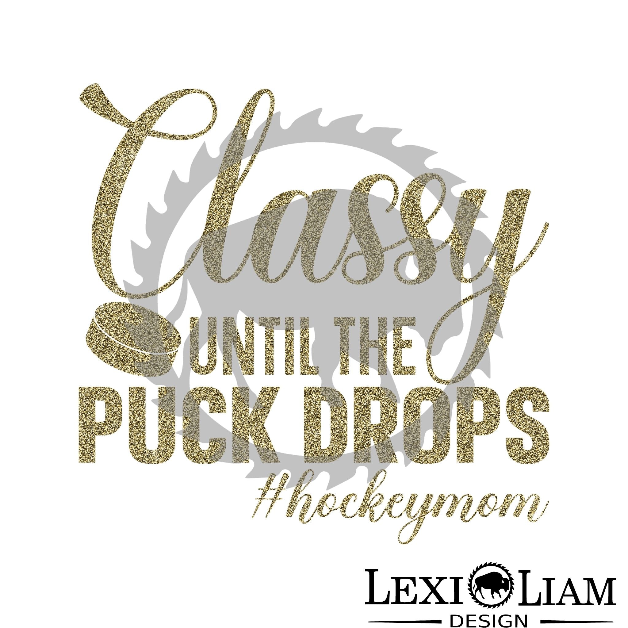 Classy until the puck drops 2 DTF Print – L&L Laser & Print Co